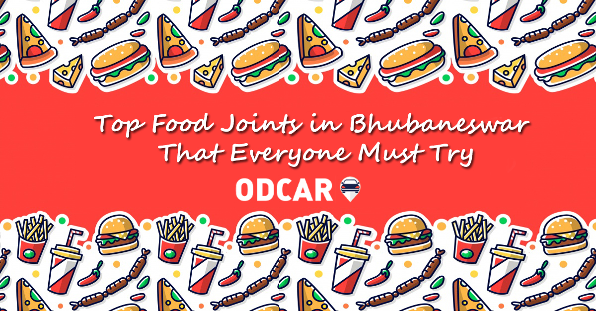 Top Food Joints in Bhubaneswar That Everyone Must Try Top Food Joints in Bhubaneswar That Everyone Must Try