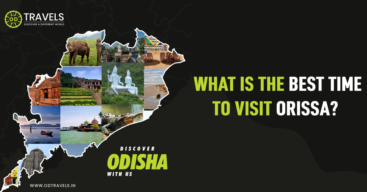 What is the Best Time to Visit Orissa? What is the Best Time to Visit Orissa?
