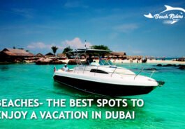 Beaches- The Best Spots to Enjoy a Vacation in Dubai