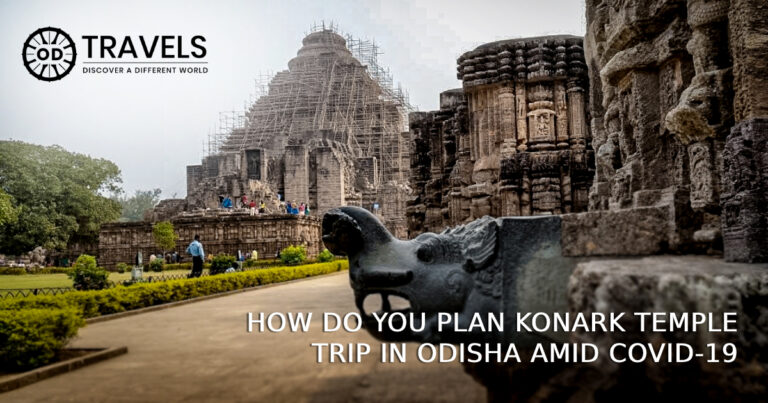 How Do You Plan Konark Temple Trip in Odisha Amid COVID-19? How Do You Plan Konark Temple Trip in Odisha Amid COVID-19?