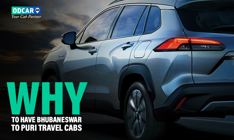 Why To Have Bhubaneswar To Puri Travel Cabs Why To Have Bhubaneswar To Puri Travel Cabs