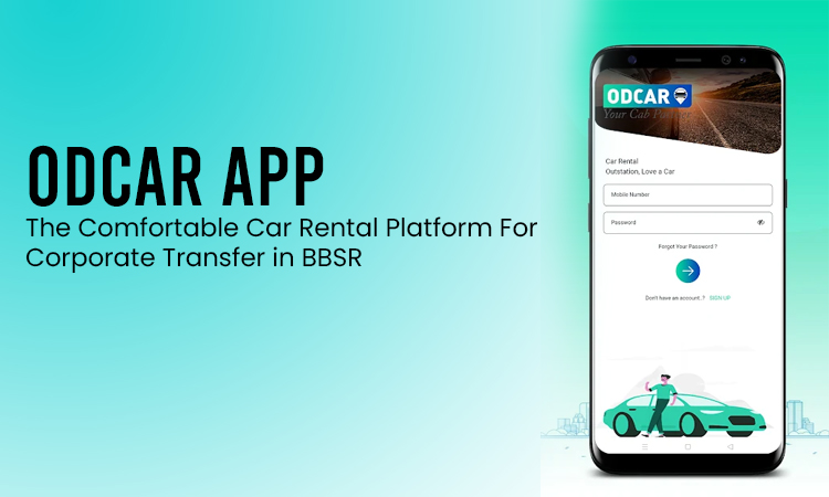 ODCAR App- The Comfortable Car Rental Platform For Corporate Transfer in BBSR ODCAR App- The Comfortable Car Rental Platform For Corporate Transfer in BBSR