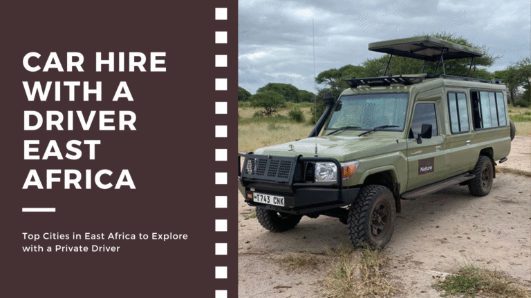 Discover East Africa: A Private Driver’s Tour Through Must-See Cities Discover East Africa: A Private Driver’s Tour Through Must-See Cities